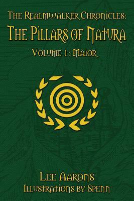 The Realmwalker Chronicles: The Pillars of Natura, Volume 1: Maior by Lee Aarons