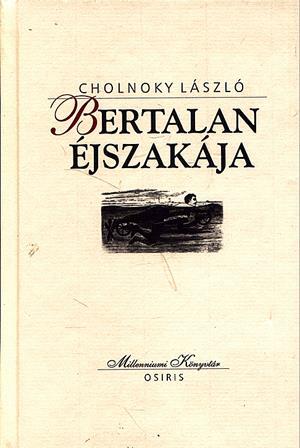 Bertalan Ejszakaja; Prikk Mennyei Utja; Ritter Von Toggenburg Utoloso Csalodasa by Laszlo Cholnoky
