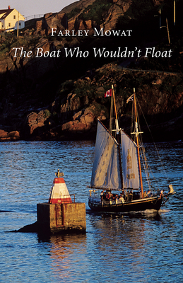 The Boat Who Wouldn't Float by Farley Mowat