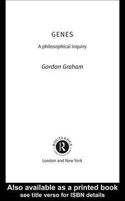 Genes: A Philosophical Inquiry by Gordon Graham