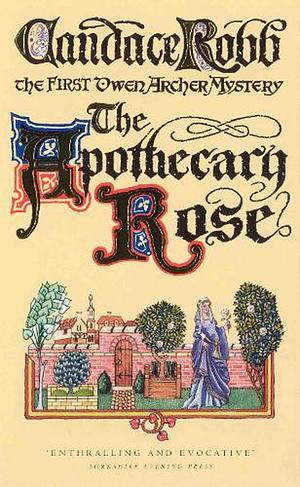 The Apothecary Rose by Candace Robb