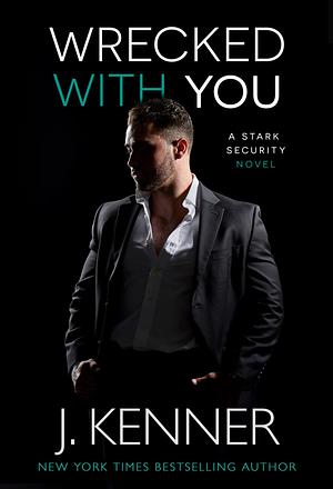 Wrecked With You by J. Kenner