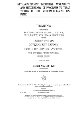 Methamphetamine treatment: availability and effectiveness of programs to treat victims of the methamphetamine epidemic by Committee on Government Reform (house), United St Congress, United States House of Representatives