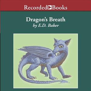 Dragon's Breath by E.D. Baker