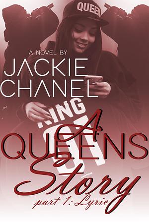 A Queen's Story part 1: Lyric by Jackie Chanel, Jackie Chanel