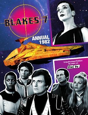 Blake's 7 Unofficial Annual 1982 by Grahame Robertson, Carole Ramsey