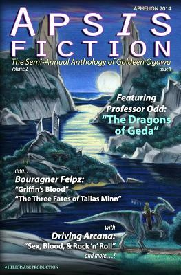 Apsis Fiction Volume 2, Issue 1: Aphelion 2014: The Semi-Annual Anthology of Goldeen Ogawa by Goldeen Ogawa
