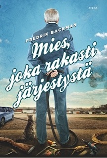 Mies, joka rakasti järjestystä by Fredrik Backman