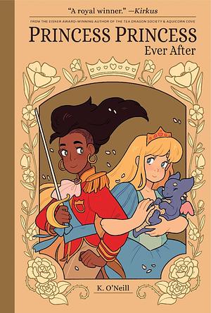 Princess Princess Ever After by K. O'Neill