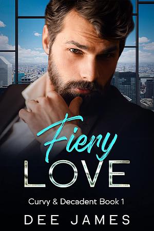 Fiery Love by Dee James, Dee James