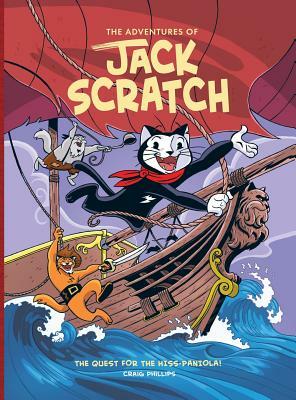 The Adventures of Jack Scratch: The Quest for the Hiss-Paniola! by Craig Phillips