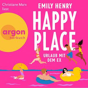 Happy Place - Urlaub mit dem Ex by Emily Henry