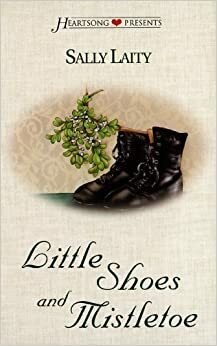 Little Shoes and Mistletoe by Sally Laity