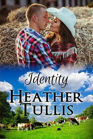 Identity: Love in Juniper Ridge by Heather Tullis, Heather Justesen