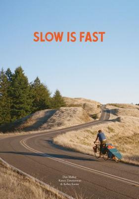 Slow Is Fast: On the Road at Home by Dan Malloy
