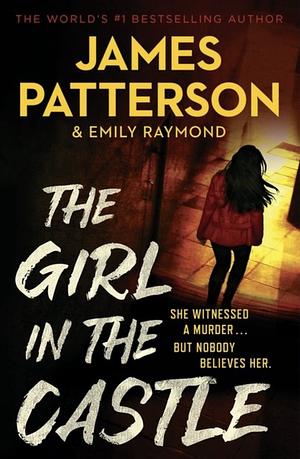 The Girl in the Castle by James Patterson, Emily Raymond