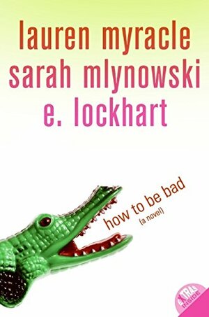 How to Be Bad by Lauren Myracle