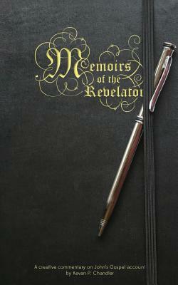 Memoirs of the Revelator by Kevan P. Chandler