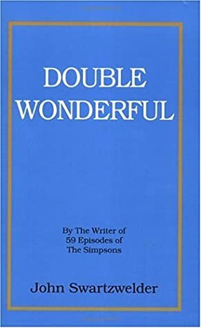 Double Wonderful by John Swartzwelder