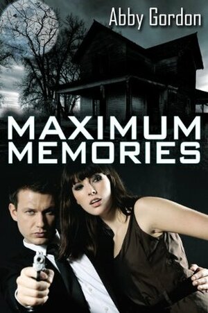 Maximum Memories by Abby Gordon