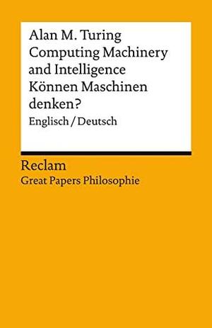 Computing Machinery and Intelligence / Können Maschinen denken? (Englisch/Deutsch): Great Papers Philosophie by Achim Stephan, Sven Walter, Alan M. Turing