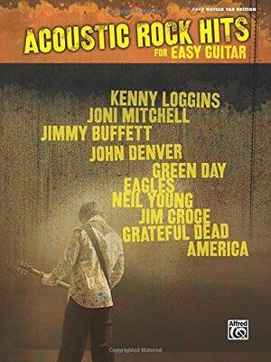 Acoustic Rock Hits for Easy Guitar by Alfred Publishing