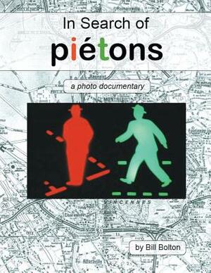 In Search of Piétons: a photo documentary by Bill Bolton
