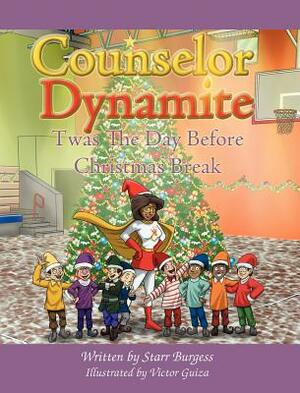 Counselor Dynamite: Twas the Day Before Christmas Break by Starr Burgess