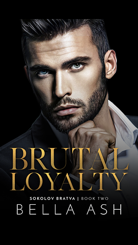 Brutal Loyalty by Bella Ash