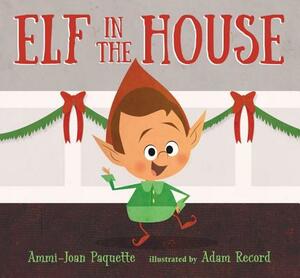 Elf in the House by Ammi-Joan Paquette