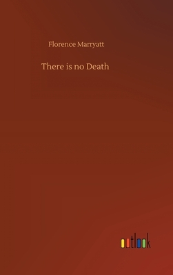 There is no Death by Florence Marryatt