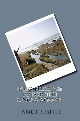 Solo Fulltime RV for the Single Woman by Janet Smith