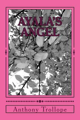 Ayala's Angel by Anthony Trollope