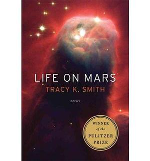 Life on Mars by Tracy K. Smith