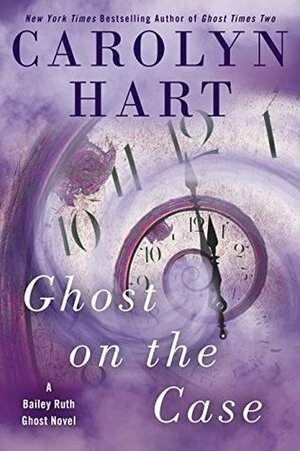 Ghost on the Case by Carolyn G. Hart