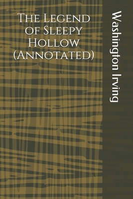 The Legend of Sleepy Hollow (Annotated) by Washington Irving