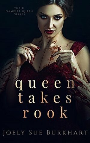 Queen Takes Rook by Joely Sue Burkhart