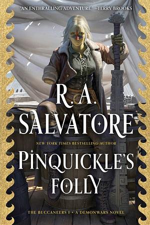 Pinquickle's Folly: The Buccaneers by R.A. Salvatore