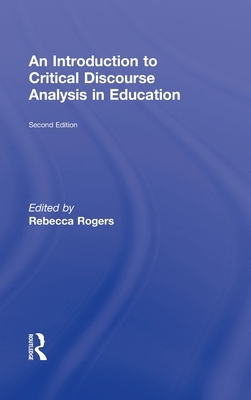 An Introduction to Critical Discourse Analysis in Education by 