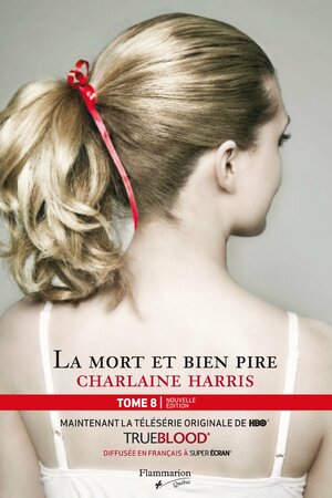 La Mort et bien pire by Charlaine Harris