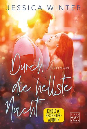 Durch die hellste Nacht by Jessica Winter