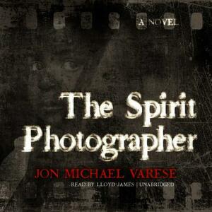 The Spirit Photographer by Jon Michael Varese