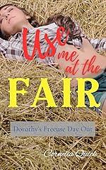 Use Me at the Fair: Dorothy's Freeuse Day Out by Cornelia Quick