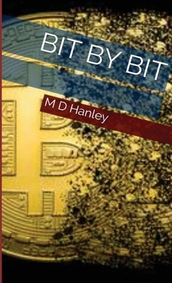 Bit By Bit by MD Hanley