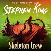 Skeleton Crew by Stephen King