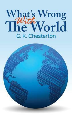 What's Wrong with the World by G.K. Chesterton