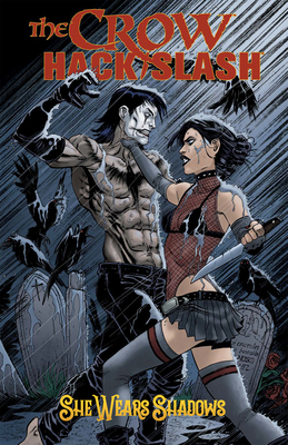 The Crow: Hack/Slash-She Wears Shadows by Jim Terry, Tim Seeley