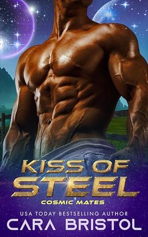 KIss of Steel: A Cyborg Romance by Cara Bristol