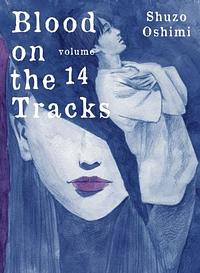 Blood on the Tracks, Vol. 14 by Shuzo Oshimi