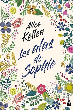 Las Alas de Sophie by Alice Kellen